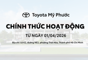 TOYOTA MỸ PHƯỚC CHÍNH THỨC ĐI VÀO HOẠT ĐỘNG