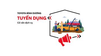 Toyota Bình Dương  Tuyển Dụng Nhân Viên Cố Vấn Dịch Vụ 2024